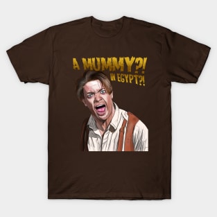 The Mummy: A MUMMY?! T-Shirt